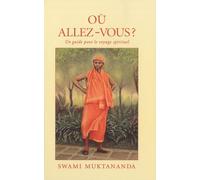 Où allez-vous ? Guide pour le voyageur spirituel