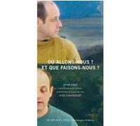 Où allons-nous ? Et que faisons-nous ? John Cage trust (Auteur), Yves Chaudouët (Auteur), François Piron (Auteur)
