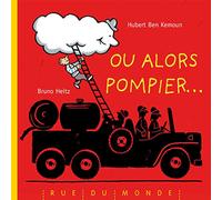 Ou alors pompier...