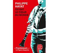 Où bat le coeur du monde - Philippe Hayat - Lgf - Poche - Roman