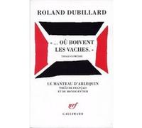 ... Où boivent les vaches. Roland Dubillard (Auteur)