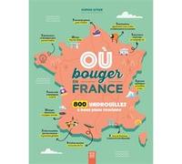 Où bouger en France ? Sophie Jutier (Auteur)