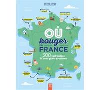 Où bouger en France ? Sophie Jutier (Auteur)