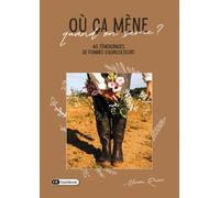 Où ça mène quand on sème ? 40 témoignages de femmes d'agriculteurs. - Marion Ricour - Dashbook - broché - Témoignage
