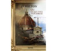 Jo Walton – Ou ce que vous voudrez – Trad. Florence Dolisi – Broché – Éditions Denoël