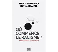 Où commence le racisme ? - Désaccords et arguments - Norman Ajari - Philosophie Magazine - broché - Essai