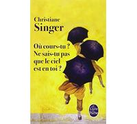Où cours-tu ? Ne sais-tu pas que le ciel est en toi ? de Singer. C. (2003) Poche
