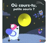 Où cours-tu, petite souris ? - Livre à trous - Dès 2 ans