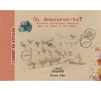Où demeures- tu ? - Carnet de voyage - Béatrice Blazy - Crer Bayard - broché - Carnet (de voyage, intime, de notes)
