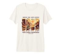 Où Dieu Guide, Le Seigneur Le fournit (Ésaïe 58, 11) T-Shirt Haut de Gamme