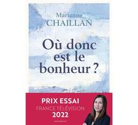 Marianne Chaillan – Où donc est le bonheur – Essai – Poche