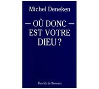 Ou Donc Est Votre Dieu ? Parler Aujourd'hui De La Providence
