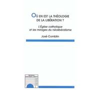 Où En Est La Théologie De La Libération ? - L'eglise Catholique Et Les Mirages Du Néolibéralisme