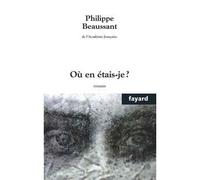 Où en étais-je? - Philippe Beaussant - Fayard - broché - Roman
