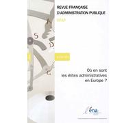Où en sont les élites administratives en Europe ? - Ecole Nationale D'ad - Documentation Francaise - broché - Revue