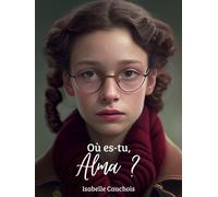Où es-tu, Alma ? - Isabelle Cauchois - Librinova - broché - roman jeunesse