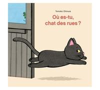 Tomoko Ohmura – Où es-tu, chat des rues ? – Traduit par Corinne Atlan – L'école des loisirs