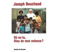Où es-tu, Dieu de mon enfance ?