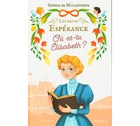 Les Soeurs Espérance - Tome 2 - Où Es-Tu Elisabeth ?