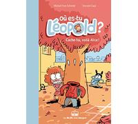 Où es-tu Léopold ? T2: Cache-toi, voilà Alice !