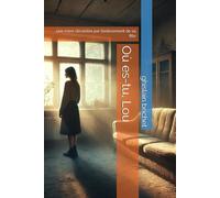 Où es-tu, Lou: une mère dévastée par l’enlèvement de sa fille
