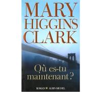 Ou Es-Tu Maintenant ? (Collections Litterature) by Clark, Mary Higgins (2008-05-01)