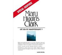 Où es-tu maintenant ? Mary Higgins Clark (Auteur), Anne Damour (Traduction)