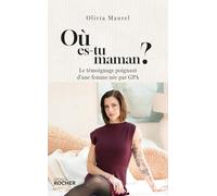 Où es-tu, Maman ?: Le témoignage poignant d'une femme née par GPA
