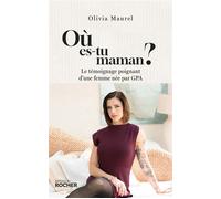 Où es-tu, Maman ?: Le témoignage poignant d'une femme née par GPA