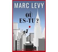Où es-tu ? Marc Lévy (Auteur)