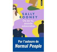 Où es-tu, monde admirable - Sally Rooney - Points - Poche - Roman