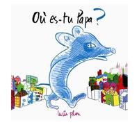 Où Es-Tu Papa ?