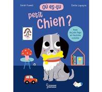 Sarah Powell – Où es-tu petit chien ? – Album éveil dès la naissance – Cartonné