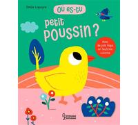 Où es-tu petit poussin ? - Emilie Lapeyre - Larousse - cartonné - Album éveil dès la naissance