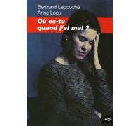 Où Es-Tu Quand J'ai Mal ?