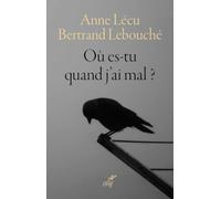 Où es-tu quand j'ai mal ?: Nouvelle édition (2026)