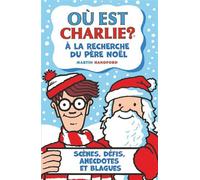 Où est Charlie ? - À la recherche du Père Noël - Activités, énigmes, blagues et cherche-et-trouve - Dès 7 ans