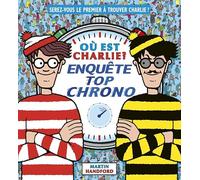 Où est Charlie ? - Enquête top chrono - Livre-jeu avec des scènes de cherche-et-trouve - Dès 7 ans