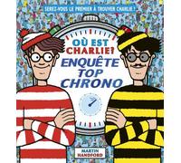 Où est Charlie ? - Enquête top chrono - Livre-jeu avec des scènes de cherche-et-trouve - Dès 7 ans