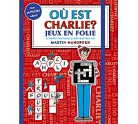 Où est Charlie ? - Jeux en folie Martin Handford (Auteur)