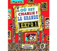 Où est charlie ? la grande expo Martin Handford (Auteur)
