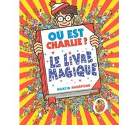 Où est Charlie ? Le Livre Magique - Livre collector - À partir de 7 ans