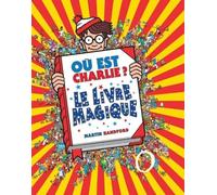 Où est Charlie ? Le Livre Magique – Livre collector – À partir de 7 ans – Grund