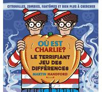 Où est Charlie - Le terrifiant jeu des différences - Martin Handford - Grund - cartonné - Livre-jeu