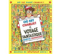 Charlie le voyage fantastique - nouvelle édition - Martin Handford - Grund - cartonné - Document jeunesse dès 6 ans