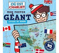 Martin Handford – Où est Charlie ? – Mon poster géant – Autour du monde – Livre-jeu