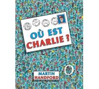 Martin Handford – Où est Charlie ? – Cherche-et-trouve – À partir de 7 ans – Cartonné