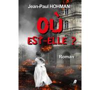 Où est-elle ? - Jean-Paul Hohman - Libre2Lire - broché - Roman