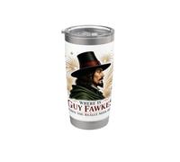 Où est Guy Fawkes quand vous avez vraiment besoin de lui ? Gobelet isotherme en acier inoxydable double paroi