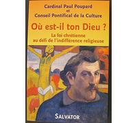 Où est-il ton Dieu ? : La foi chrétienne au défi de l'indifférence religieuse